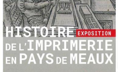 affiche de l'exposition "Histoire de l'imprimerie en pays de Meaux"